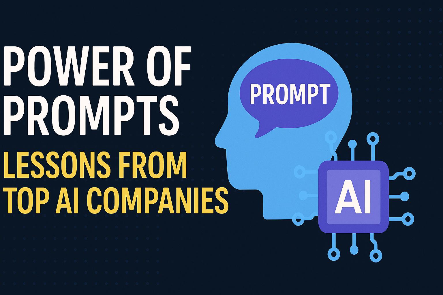 The Power of Prompts: Lessons from Top AI Companies